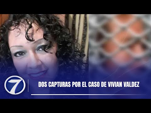 Dos capturas por el caso de Vivian Valdez