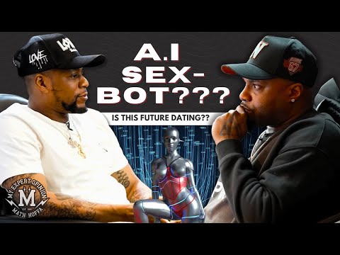 PT 13: A.I. S3X-BOTS FELLAS TALK ABOUT WHAT THE FUTURE DATING SCENE MAY LOOK LIKE (PT 1)