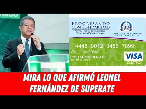MIRA LO QUE AFIRMÓ LEONEL FERNÁNDEZ ACERCA DE SUPERATE