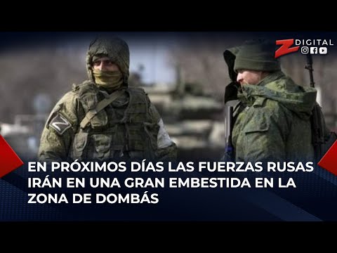 Rosendo Tavárez: en próximos días las fuerzas rusas irán en una gran embestida en la zona de Dombás