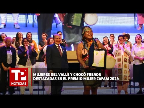 Mujeres del Valle y Chocó fueron destacadas en el premio Mujer CAFAM 2024 |08.03.2024| TP Noticias