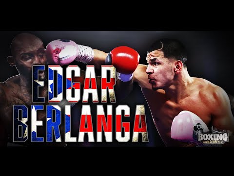 Boxing 🥊 EDGAR BERLANGA: A NEW STANDARD | Feature & Highlights | BOXING WORLD WEEKLY