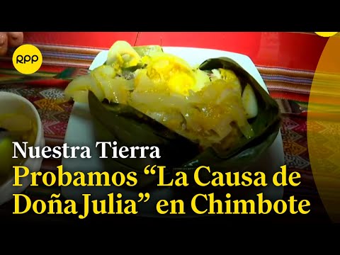 CHIMBOTE | Probamos La Causa de Doña Julia #NuestraTierra