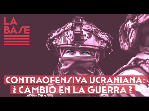 La Base #2x02 - Contraofensiva ucraniana: ¿cambio en la guerra?