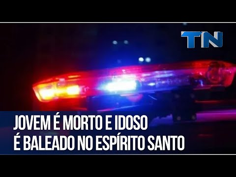 Jovem é morto e idoso baleado no Espírito Santo