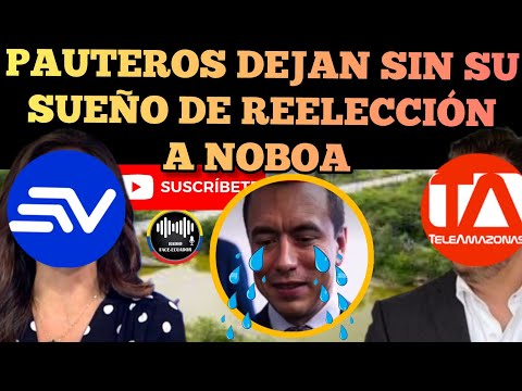 PAUTEROS DE ECUAVISA Y TELEAMAZONAS DEJAN SIN SU SUEÑO REELECCIÓN A NOBOA NOTICIAS RFE TV