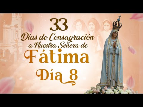 33 Días de Consagración a Nuestra Señora de Fátima I Día 8 I Hermana Diana