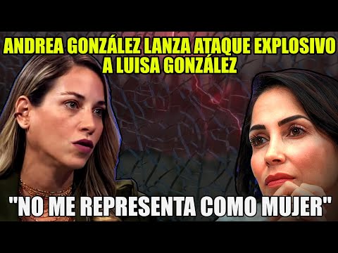 Andrea González Lanza Ataque Explosivo a Luisa González: No Me Representa como Mujer