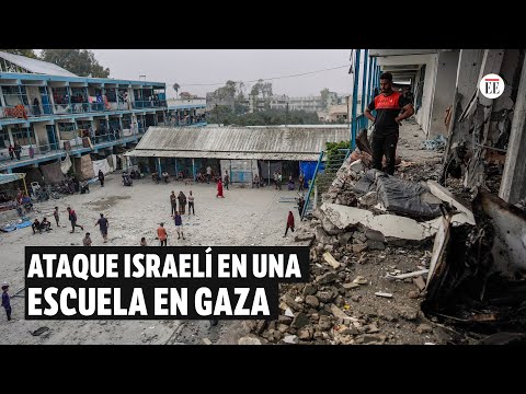 Un ataque israelí en una escuela en Gaza dejó 37 muertos | El Espectador