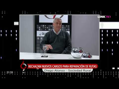 Quien Es Quien - Diego Alonso (Sociedad Rural) - Rechazan nuevos cargos para reparación de rutas