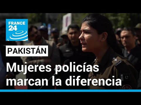 Defendiendo los derechos de las mujeres: las nuevas heroínas de la policía de Pakistán • FRANCE 24