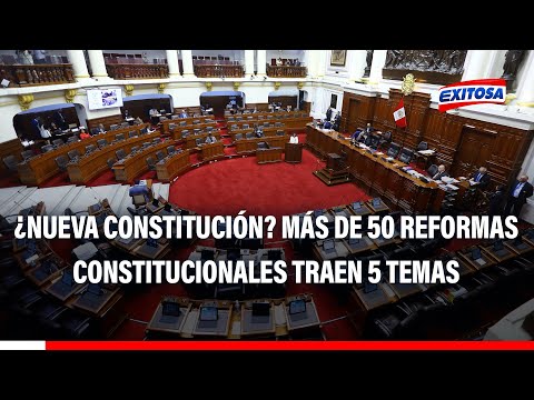 Los 5 temas que traen las más de 50 reformas constitucionales que realizó el Congreso