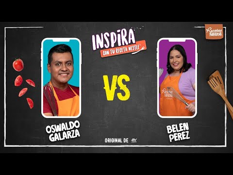 Oswaldo Galarza VS Belén Pérez #InspiraConRecetasNestlé - Duelo 5
