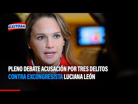 Pleno debate acusación por tres delitos contra excongresista Luciana León