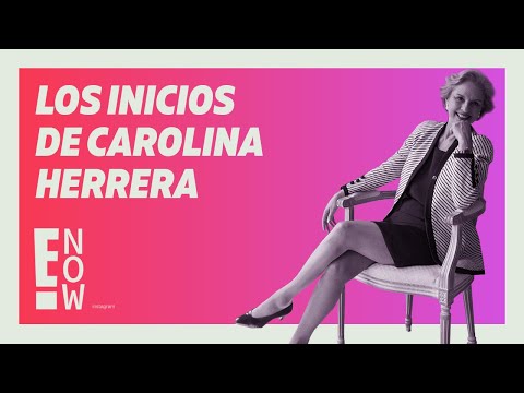 ASÍ COMENZÓ CAROLINA HERRERA