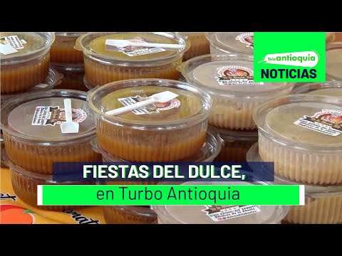 Fiestas del Dulce, en Turbo Antioquia - Teleantioquia Noticias