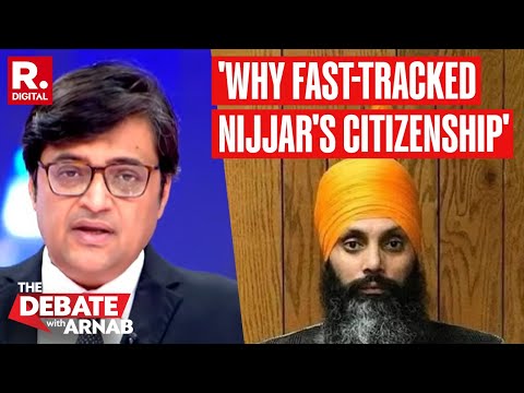 Arnab's Straight Question to Canada, Why Fast Tracked Nijjar's Citizenship