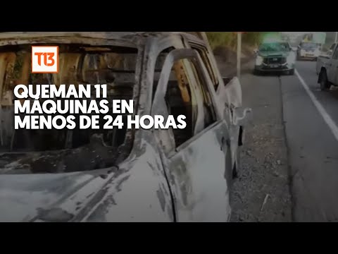 Ataques incendiarios en la Araucanía: queman 11 máquinas en menos de 24 horas