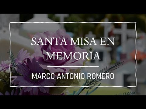 SANTA MISA EN MEMORIA MARCO ANTONIO ROMERO