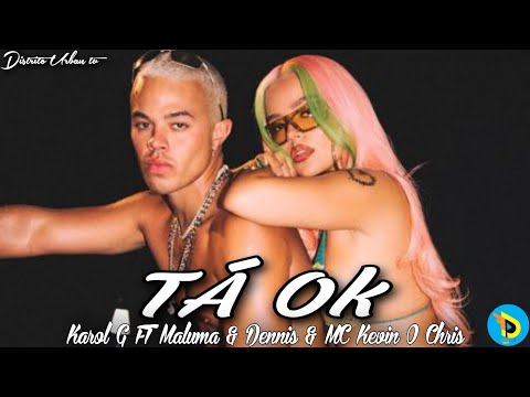 Karol G - TÁ Ok FT Maluma & Dennis & MC Kevin O Chris (Tema viral)