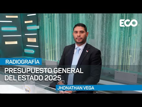 Presupuesto General del Estado para el 2025 en Panamá  |# Radiografía