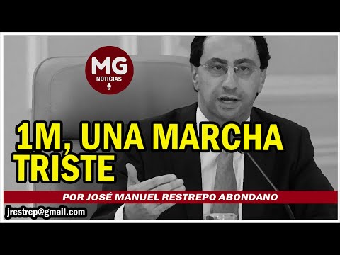 1M, UNA MARCHA TRISTE  Por José Manuel Restrepo Abondano