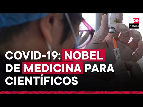 COVID-19: científicos pioneros de la vacuna ganaron el Premio Nobel de Medicina