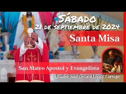 MISA DE HOY sábado 21 de Septiembre 2024 - Padre Arturo Cornejo