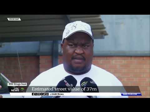 N West Drugs Bust | Estimated street value of R37 million