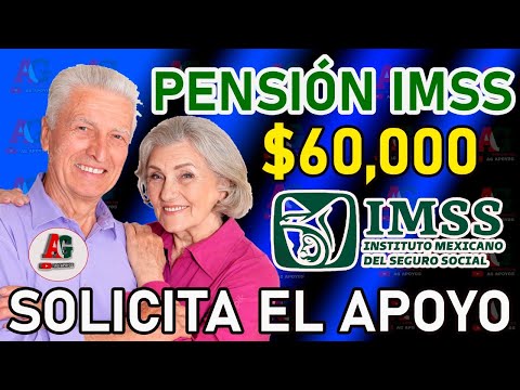 BUENA INFORMACIÓN Pensión IMSS ¡Adulto Mayor Solicita así el apoyo de 60 mil pesos para tu Retiro!