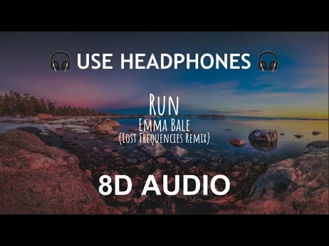 Emma Bale - Run (Lost Frequencies Remix) | 8D Audio 🎧
