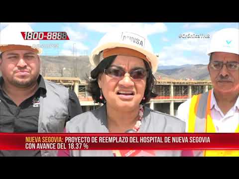 Hospital de Nueva Segovia con avance del 18.37% en su construcción – Nicaragua