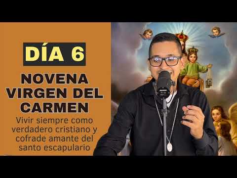 Novena ala Virgen del Carmen Dia 6
