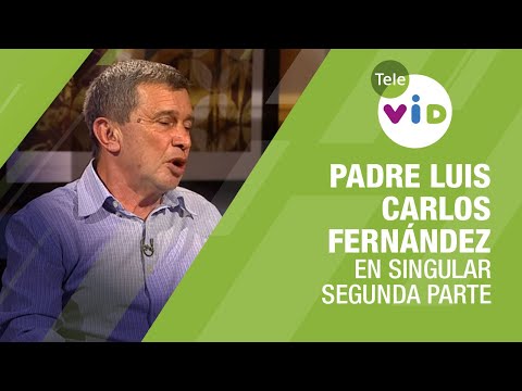 Testimonio de vida Padre Luis Carlos Fernández, Segunda parte  En Singular - Tele VID