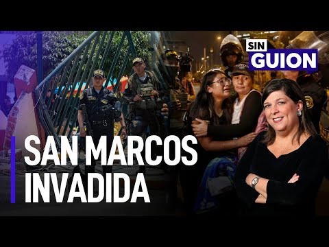 San Marcos invadida y la protesta continúa | Sin Guion con Rosa María Palacios