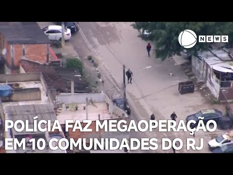 Polícia realiza megaoperação em 10 comunidades no Rio de Janeiro