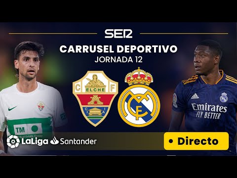 ?? EN DIRECTO | ELCHE - REAL MADRID #LaLiga Jornada 12