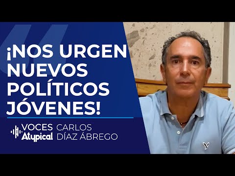 MÉXICO NECESITA UNA NUEVA GENERACIÓN DE POLÍTICOS | CARLOS DÍAZ ÁBREGO #VocesAtypical