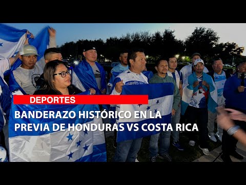 Banderazo histórico en la previa de Honduras vs Costa Rica