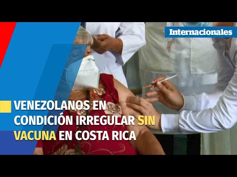 Venezolanos en condición irregular a la espera de vacuna en Costa Rica