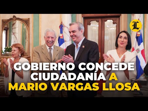 GOBIERNO CONCEDE CIUDADANÍA DOMINICANA AL ESCRITOR MARIO VARGAS LLOSA