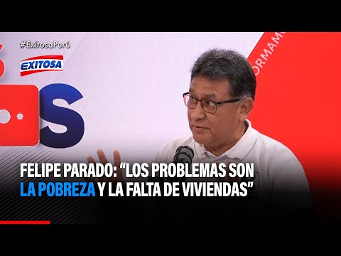 Felipe Parado: Los problemas son la pobreza y la falta de viviendas