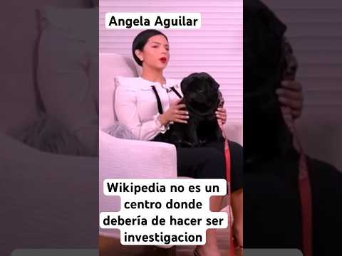 Angela Aguilar Wikipedia no es un sitio de investigación confiable pero si tengo sangre Argentina