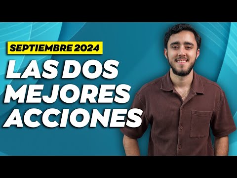 Las 2 mejores acciones para comprar en SEPTIEMBRE 2024  Qué acciones comprar septiembre 2024