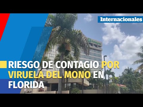 Advierten a trabajadores hoteleros de Florida por riesgo de contagio por viruela del mono