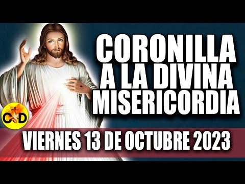 CORONILLA A LA DIVINA MISERICORDIA DE HOY VIERNES 13 de OCTUBRE 2023 - EL SANTO ROSARIO DE HOY