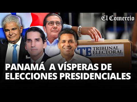 ELECCIONES en PANAMÁ 2024: Panameños elegirán a su presidente entre 8 candidatos | El Comercio