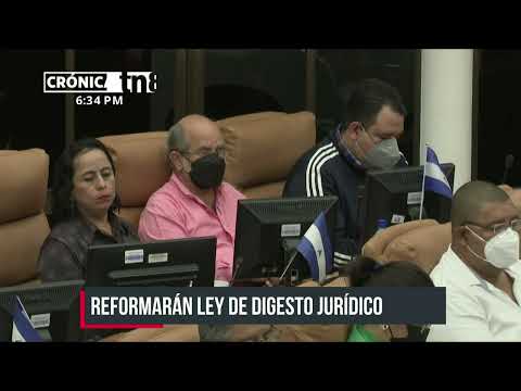 Asamblea Nacional reformará Ley del Digesto Jurídico Nicaragüense -  Nicaragua