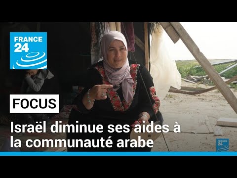 Israël diminue ses aides à une communauté arabe déjà précaire • FRANCE 24