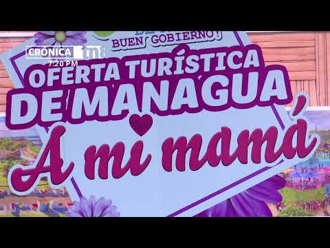 Nicaragua prepara muchas ofertas turísticas por el Día de las Madres